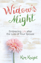 Widow's Might : Embracing Life after the Loss of Your Spouse (Paperback)