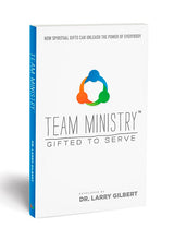 Team Ministry: Gifted to Serve: How Spiritual Gifts Can Unleash the Power of Everybody (Paperback) by Larry Gilbert
