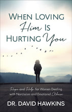 When Loving Him Is Hurting You : Hope and Help for Women Dealing With Narcissism and Emotional Abuse (Paperback)