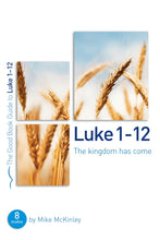 Luke 1-12 (The Good Book Guide)