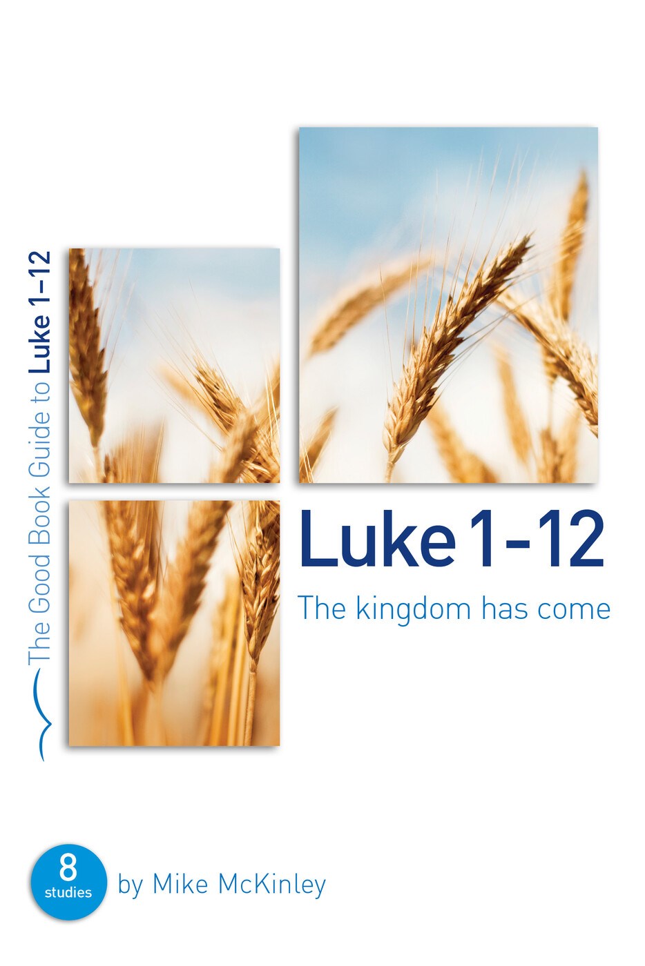 Luke 1-12 (The Good Book Guide)