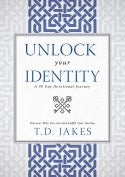 Unlock Your Identity a 90 Day Devotional: Discover Who You Are and Fulfill Your Destiny (Hardcover)