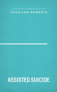 Assisted Suicide (Talking Points Series)