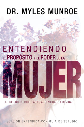 Spanish-Understanding the Purpose and Power of Women (Expanded Edition)