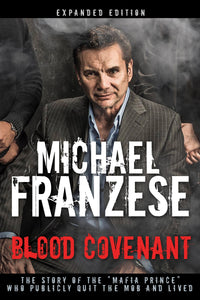 "Blood Covenant : The Story of the ""Mafia Prince"" Who Publicly Quit the Mob and Lived (Hardcover)"