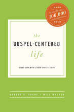 The Gospel-Centered Life Study Guide With Leader's Notes