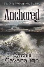 Anchored: Leading Through The Storms