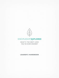 Discipleship Explored Leader's Handbook