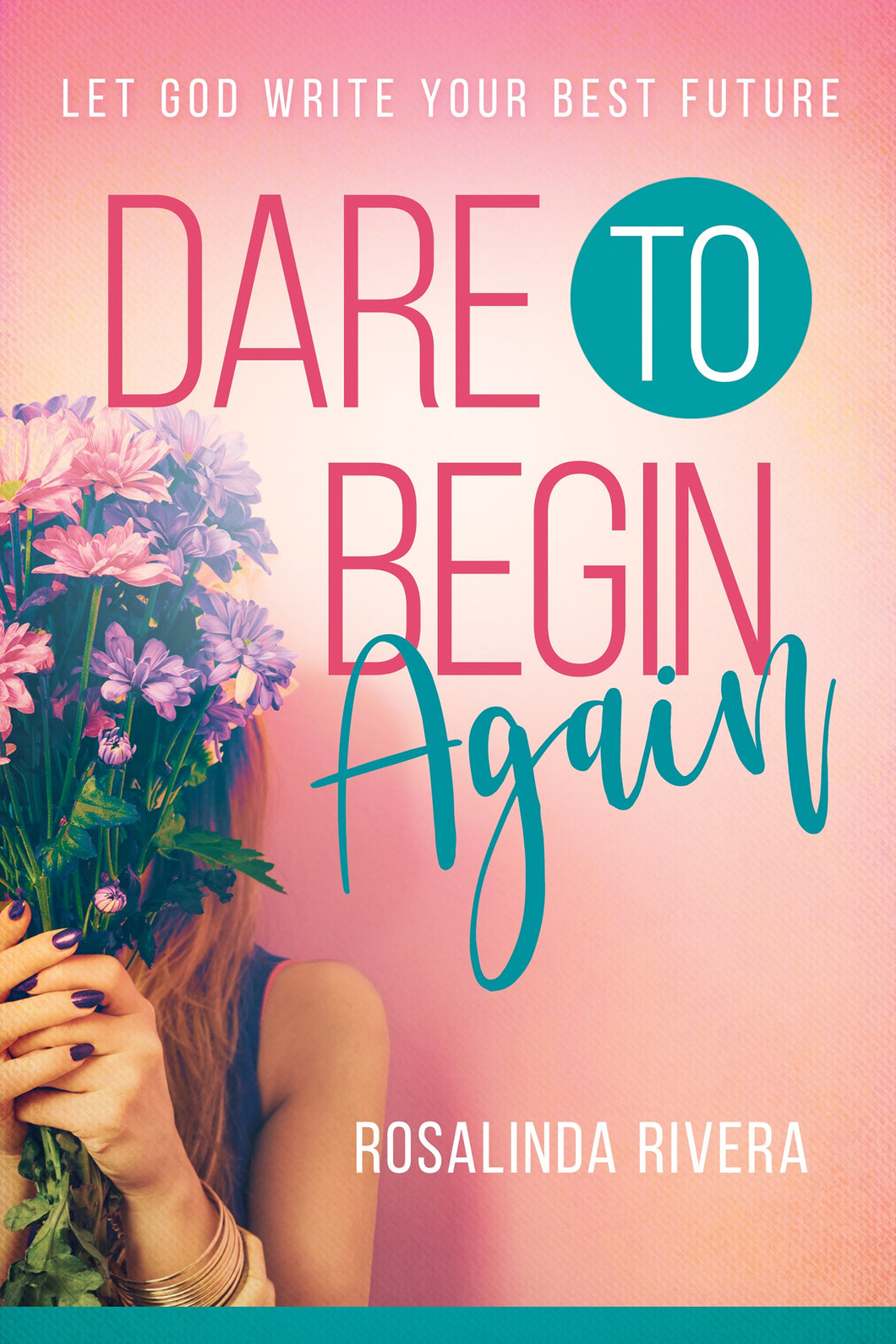 Dare To Begin Again