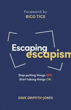 Escaping Escapism: Stop Putting Things Off. Start Taking Things On. (Paperback)
