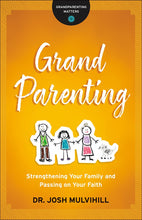 Grandparenting Matters: Grandparenting: Strengthening Your Family and Passing on Your Faith (Other)