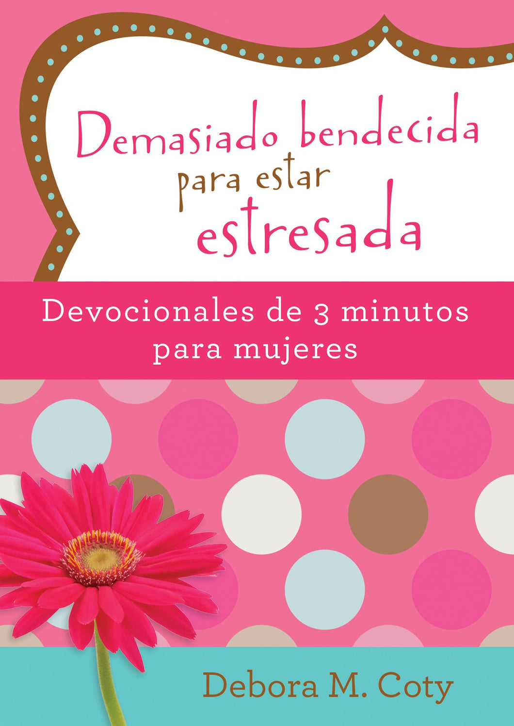 Spanish-Too Blessed to Be Stressed (Demasiado Bendecida Para Estar Estresada)