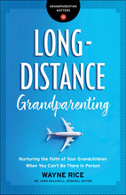 Grandparenting Matters: Long-Distance Grandparenting: Nurturing the Faith of Your Grandchildren When You Can't Be There in Person (Paperback)