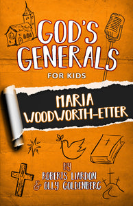 GOD'S GENERALS FOR KIDS - VOLUME 4: MARIA WOODWORTH-ETTER (NEW)