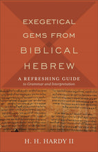 Exegetical Gems From Biblical Hebrew