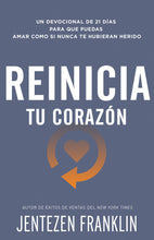 Reinicia tu corazón : Un devocional de 21 días para que puedas amar como si nunca te hubieran herido (Paperback)