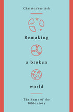 Remaking A Broken World