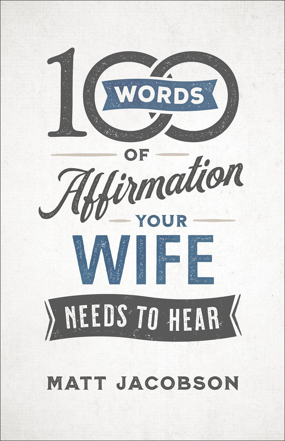 100 Words Of Affirmation Your Wife Needs To Hear