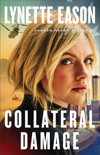 Collateral Damage (Danger Never Sleeps #1)