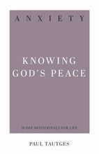 Anxiety: Knowing God's Peace (31-Day Devotionals For Life)