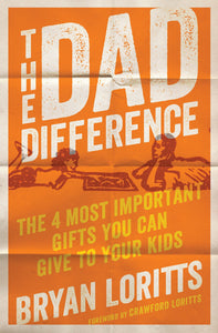 The Dad Difference : The 4 Most Important Gifts You Can Give to Your Kids (Paperback)