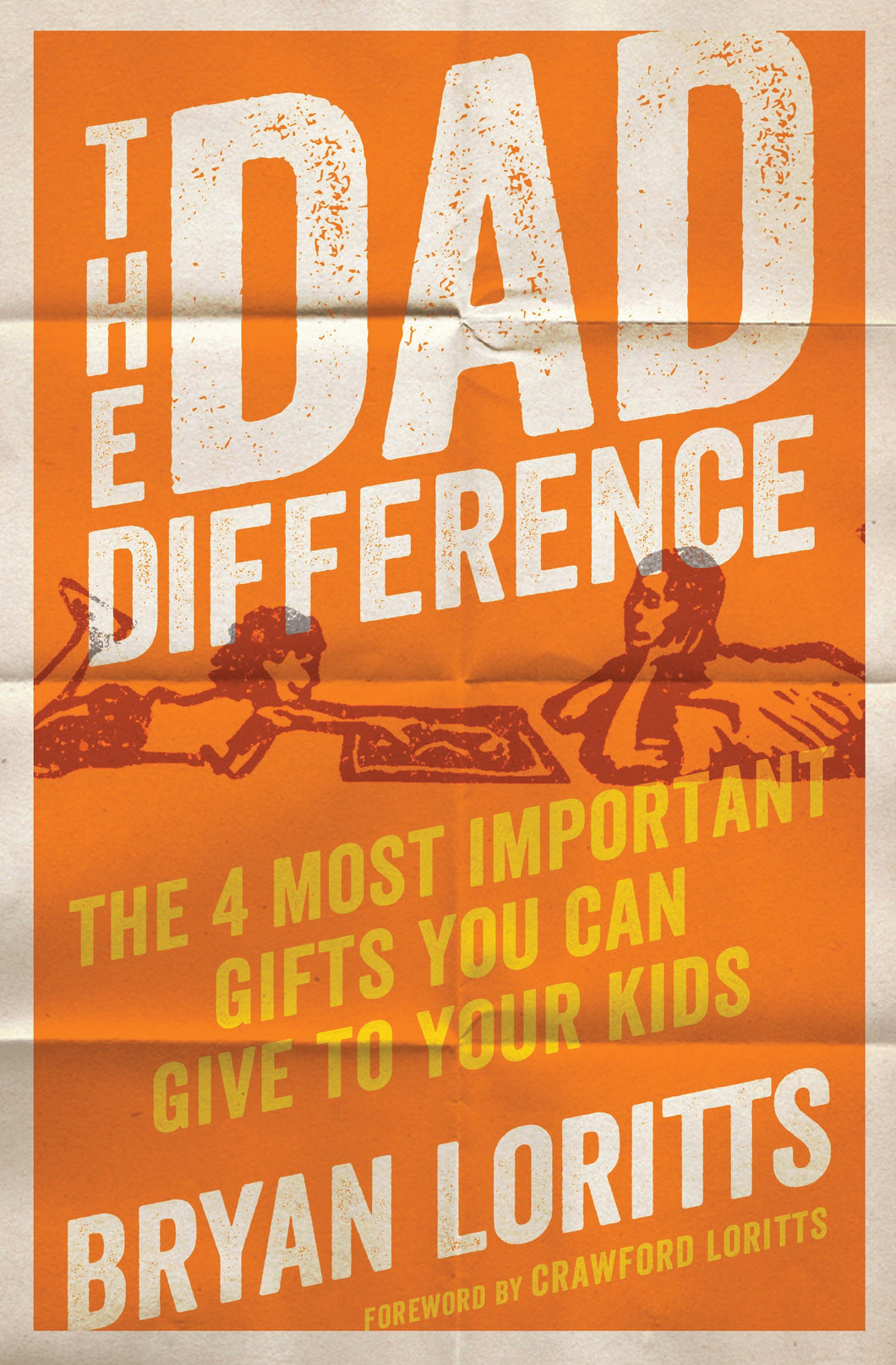 The Dad Difference : The 4 Most Important Gifts You Can Give to Your Kids (Paperback)