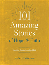 101 Amazing Stories Of Hope And Faith