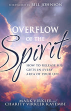 Overflow of the Spirit : How to Release His Gifts in Every Area of Your Life (Paperback)