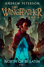 North! Or Be Eaten (The Wingfeather Saga #2)-Hardcover