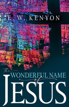 The Wonderful Name of Jesus : A Biblical Exposition of a Believer’s Spiritual Authority (Paperback)