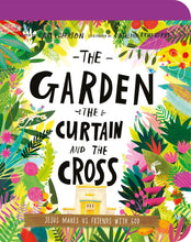 The Garden  The Curtain  And The Cross Board Book (Tales That Tell The Truth)