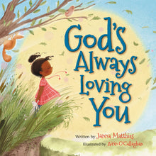 God's Always Loving You (Board book)