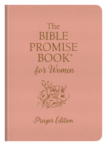 The Bible Promise Book For Women: Prayer Edition