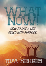 What Now : How to Live a Life Filled With Purpose (Paperback)