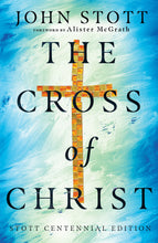 The Cross Of Christ (Stott Centennial Edition)