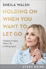 Holding On When You Want To Let Go Study Guide