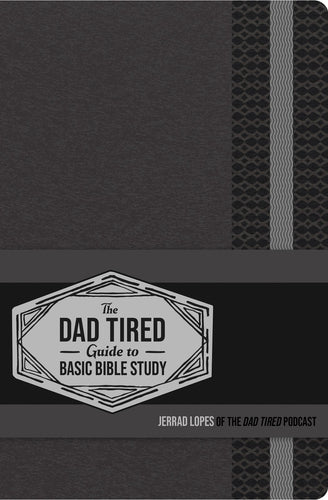 The Dad Tired Guide to Basic Bible Study (Paperback)