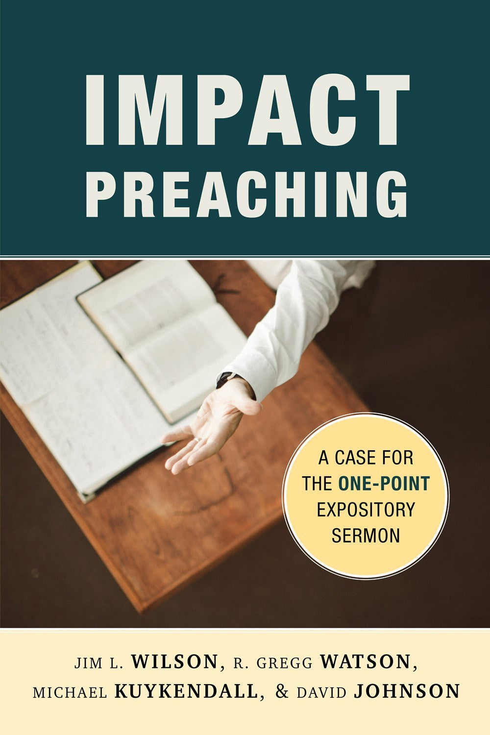 Impact Preaching: A Case for the One-Point Expository Sermon (Paperback)