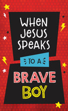 When Jesus Speaks To A Brave Boy