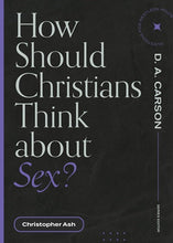 How Should Christians Think about Sex?