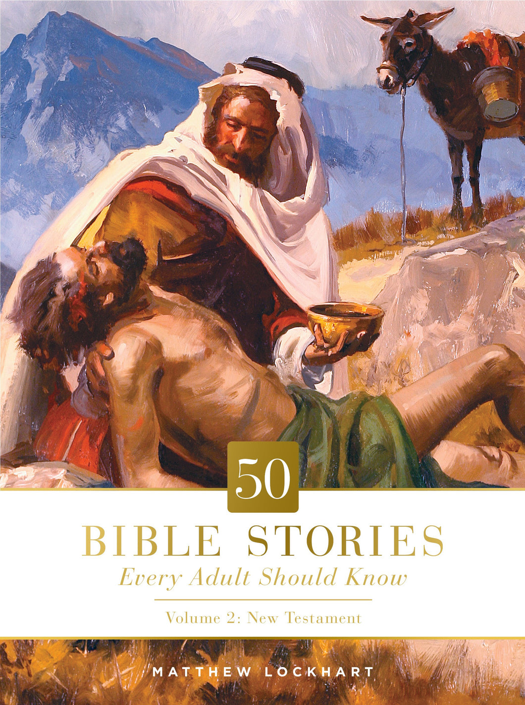 50 Bible Stories Every Adult Should Know Volume 2: New Testament