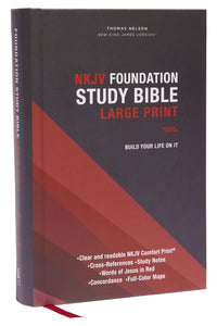 NKJV Foundation Study Bible/Large Print (Comfort Print)-Hardcover