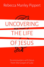 Uncovering the Life of Jesus: Six Encounters with Christ from the Gospel of Luke (Paperback)