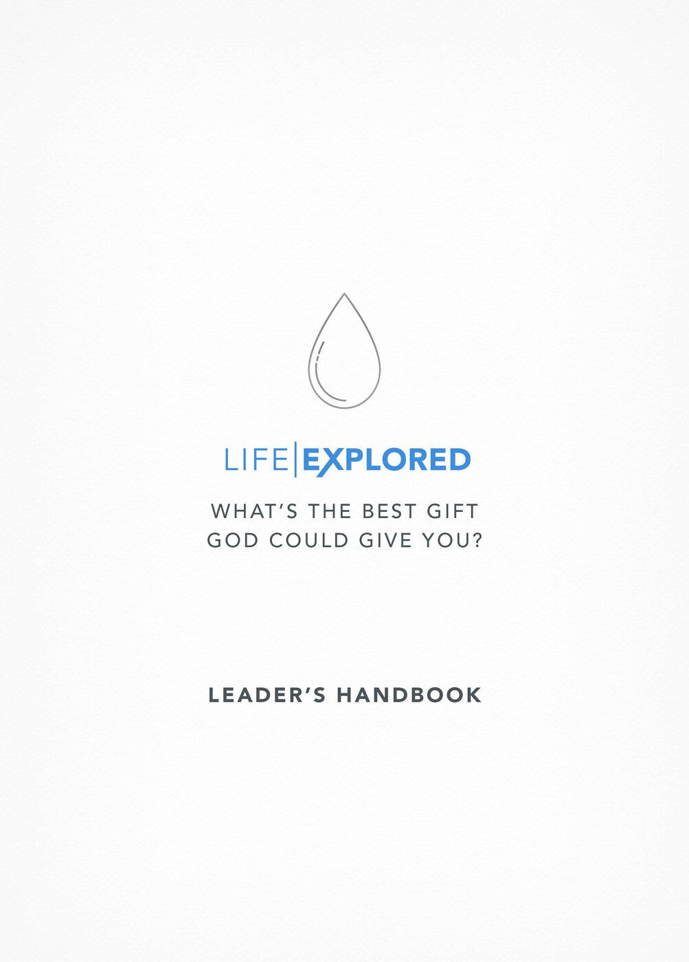 Life Explored Leader's Handbook