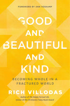 Good And Beautiful And Kind