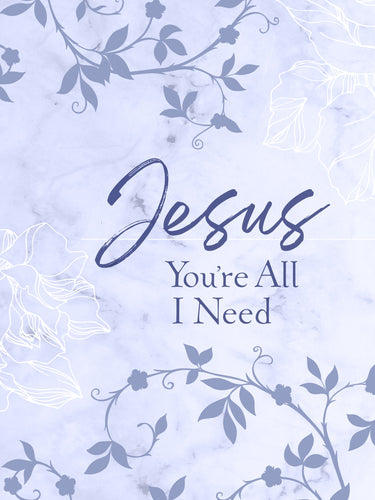 Jesus You're All I Need Devotional (Ziparound)