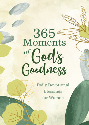 365 Moments Of God's Goodness