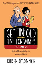 Gettin' Old Ain't For Wimps Volume 2