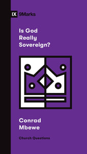 Is God Really Sovereign? (9Marks Church Questions)