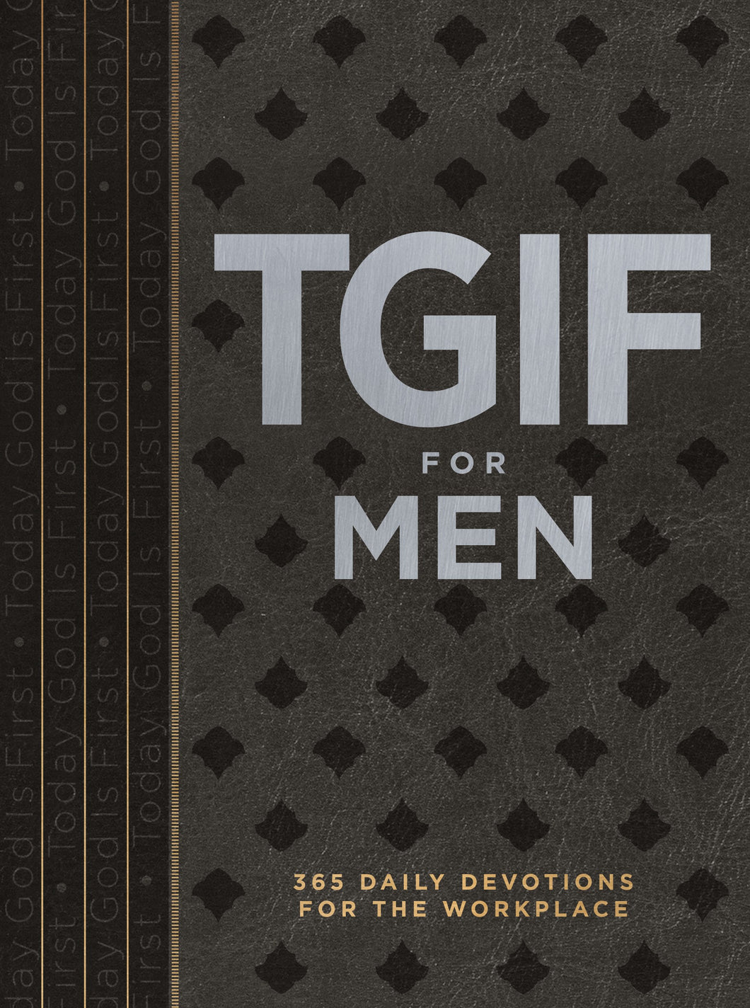 TGIF for Men : 365 Daily Devotionals for the Workplace (Hardcover)